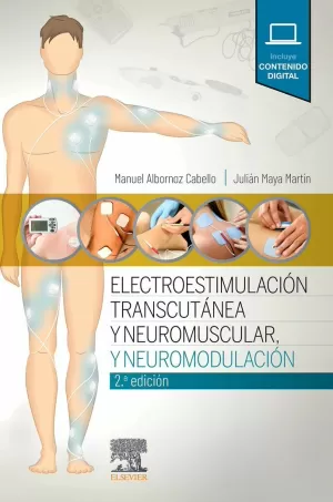 ELECTROESTIMULACIÓN TRANSCUTÁNEA Y NEUROMUSCULAR, Y NEUROMODULACIÓN (2ª ED.)