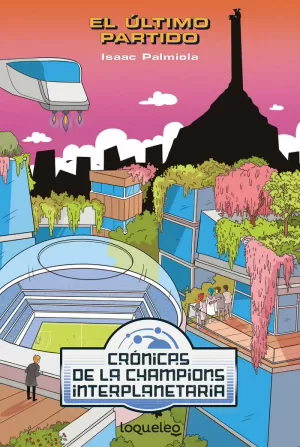 ULTIMO PARTIDO (CRÓNICAS DE LA CHAMPION INTERPLANETARIA 3)