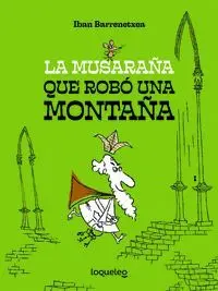 MUSARAÑA QUE ROBÓ UNA MONTAÑA, LA
