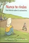 NUNCA TE RINDAS