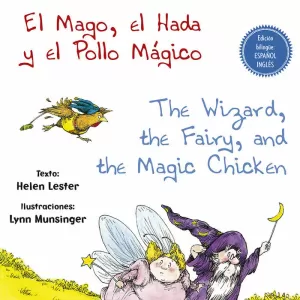 MAGO, EL HADA Y EL POLLO MÁGICO / THE WIZARD, THE FAIRY, AND THE MAGIC CHIKEN
