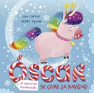 ÓSCAR, EL UNICORNIO HAMBRIENTO SE COME LA NAVIDAD