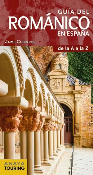 GUÍA DEL ROMÁNICO EN ESPAÑA 2019 ANAYA TOURING