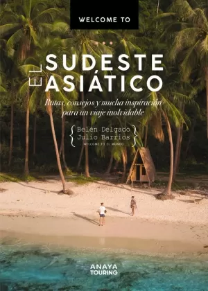 WELCOME TO EL SUDESTE ASIÁTICO 2022 ANAYA TOURING