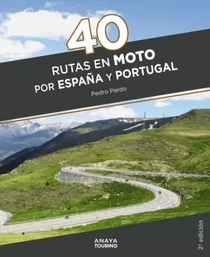 40 RUTAS EN MOTO POR ESPAÑA Y PORTUGAL 2022 ANAYA TOURING