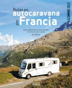 RUTAS EN AUTOCARAVANA POR FRANCIA 2022 ANAYA TOURING