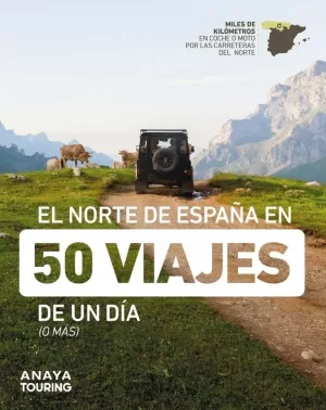 NORTE DE ESPAÑA EN 50 VIAJES DE UN DÍA 2023 ANAYA TOURING