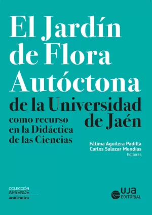 EL JARDÍN DE FLORA AUTÓCTONA DE LA UNIVERSIDAD DE JAÉN COMO RECURSO EN LA DIDÁCT