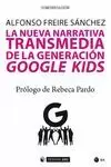 NUEVA NARRATIVA TRANSMEDIA DE LA GENERACIÓN GOOGLE KIDS