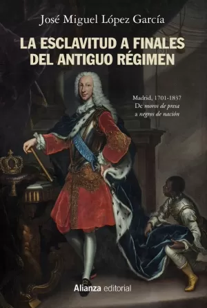 ESCLAVITUD A FINALES DEL ANTIGUO RÉGIMEN, LA