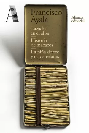CAZADOR EN EL ALBA / HISTORIA DE MACACOS / LA NIÑA DE ORO Y OTROS RELATOS (RELATOS)
