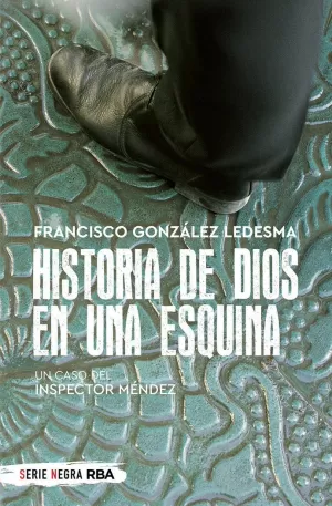 HISTORIA DE DIOS EN UNA ESQUINA (INSPECTOR MENDEZ)