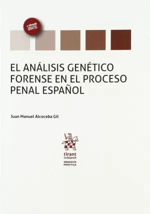 ANÁLISIS GENÉTICO FORENSE EN EL PROCESO PENAL ESPAÑOL