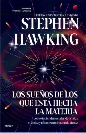 SUEÑOS DE LOS QUE ESTÁ HECHA LA MATERIA