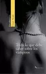 TODO LO QUE DEBE SABER SOBRE LOS VAMPIROS