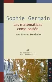 SOPHIE GERMAIN LAS MATEMÁTICAS COMO PASIÓN