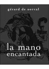 MANO ENCANTADA, LA