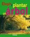 ELEGIR Y PLANTAR UN áRBOL