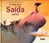 DIA QUE SAIDA LLEGO,EL