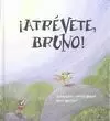 ATRÉVETE, BRUNO!