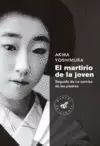 MARTIRIO DE LA JOVEN, EL / LA SONRISA DE LAS PIEDRAS