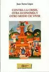 CONTRA LA CRISIS, OTRA ECONOMÍA Y OTRO MODO DE VIVIR