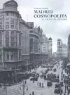 MADRID COSMOPOLITA. GRAN VIA 1910-1936