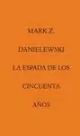 ESPADA DE LOS CINCUENTA AÑOS, LA