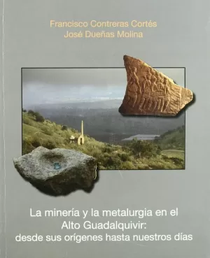 MINERÍA Y METALURGIA EN EL ALTO GUADALQUIVIR