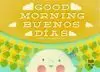 BUENOS DÍAS / GOOD MORNING