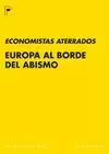 EUROPA AL BORDE DEL ABISMO. ECONOMISTAS ATERRADOS