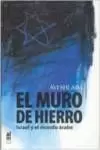MURO DE HIERRO, EL ISRAEL Y EL MUNDO ARABE