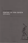 CONTRA LA VIDA QUIETA ANTOLOGIA + CD