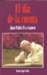 DÍA DE LA CUENTA. JUAN PABLO II A EXAMEN