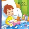 HUGO ESTA ENFERMO
