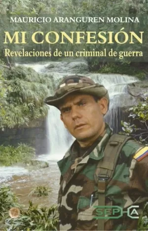 MI CONFESION. REVELACIONES DE UN CRIMINAL DE GUERRA