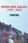 ENTRE DOS SIGLOS (1989-2005)