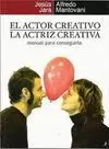 ACTOR CREATIVO, LA ACTRIZ CREATIVA, EL. MANUAL PARA CONSEGUIRLO