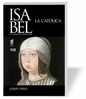 ISABEL LA CATOLICA. ¿MODELO DE CRISTIANDAD?
