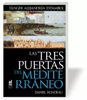 TRES PUERTAS DEL MEDITERRANEO, LAS