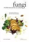 FUNGI EL PLACER DE COCINAR CON SETAS