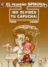 PEQUEÑO SPIROU 6 NO TE OLVIDES TU CAPUCHA