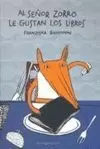 AL SEÑOR ZORRO LE GUSTAN LOS LIBROS