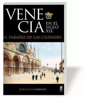 VENECIA EN EL S.XIX EL PARAISO DE LAS CIUDADES
