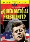 QUIEN MATO AL PRESIDENTE?