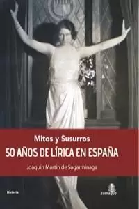 MITOS Y SUSURROS. 50 AÑOS DE LÍRICA EN ESPAÑA