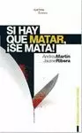 SI HAY QUE MATAR, SE MATA!