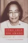 CÓMO AMAR Y SER AMADO