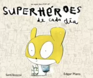 SUPERHÉROES DE CADA DIA (POP UP)