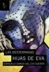 DESTERRADAS HIJAS DE EVA, LAS